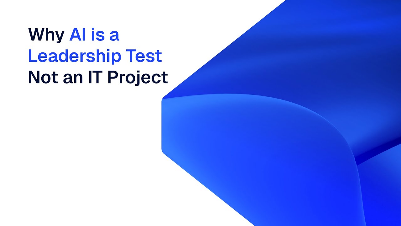 Why AI is a Leadership Test, Not an IT Project