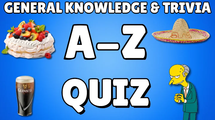 A-Z General Knowledge & Trivia Quiz, 26 Questions, Answers are in alphabetical order.
