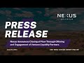 Nexus Announces Closing of Flow Through Offering and Engagement of Venture Liquidity Partners