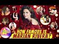 HOW FAMOUS IS MARIAN RIVERA?