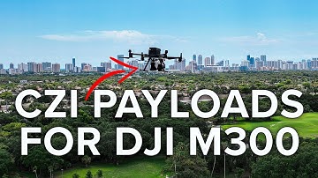 Best Third-party Payloads for DJI M300 RTK | CZI Payloads Overview