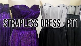 Strapless Boned Dress Tutorial Part 1| Rockstars and Royalty