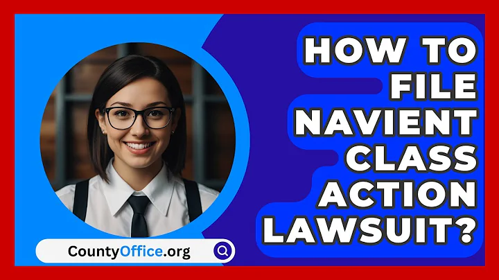 How To File Navient Class Action Lawsuit? - CountyOffice.org