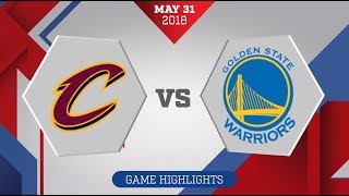 Cleveland Cavaliers vs. Golden State Warriors Game 1: May 31, 2018