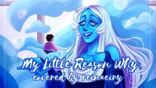 My Little Reason Why (Steven Universe) || Cover by Reinaeiry