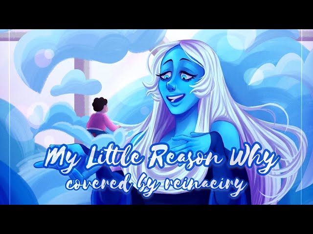 My Little Reason Why (Steven Universe) || Cover by Reinaeiry class=