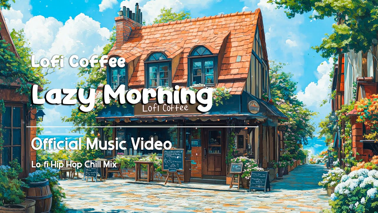 ⁣Lazy Morning - Lofi Coffee (Official Music Video)