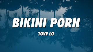 Tove Lo - Bikini Porn (Lyrics)