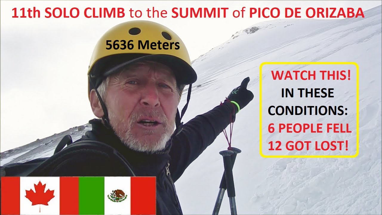 PICO DE ORIZABA - 11th SOLO CLIMB up Mexico's HIGHEST MOUNTAIN at 5636 Meters
