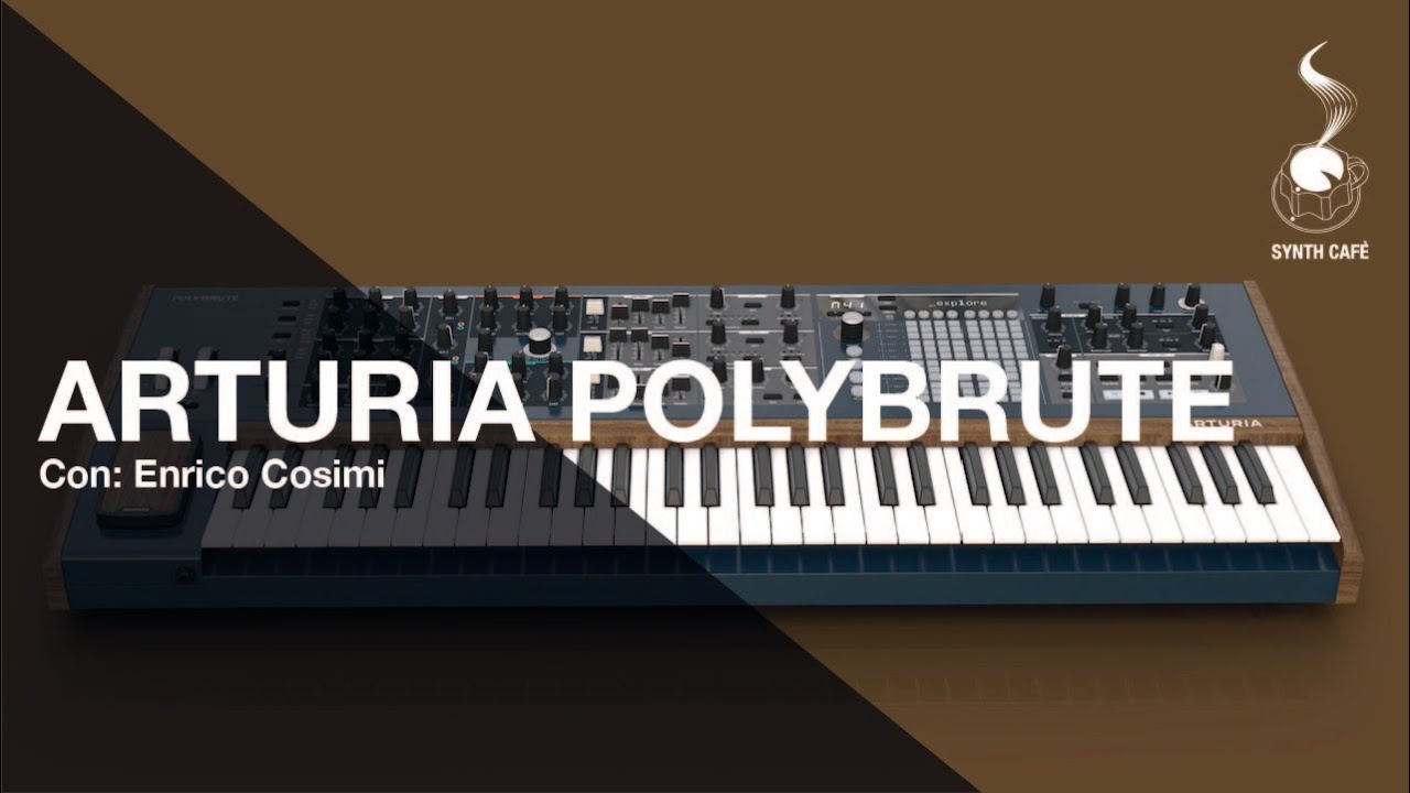 Arturia PolyBrute: una panoramica con Enrico Cosimi - Synth Cafè