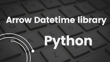Python Datetime Library -  "Arrow"