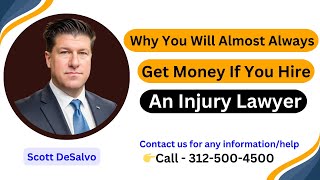 Why You Will ALMOST ALWAYS Get Money If You Hire An Injury Lawyer - Call 312 500 4500
