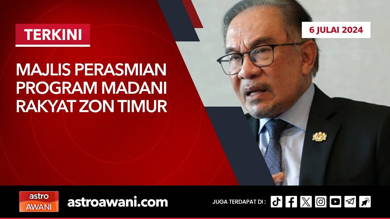 [LANGSUNG] Majlis perasmian Program Madani Rakyat Zon Timur I 6 Julai ...