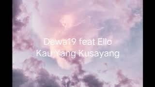 dewa19 feat ello, KAU YANG KUSAYANG