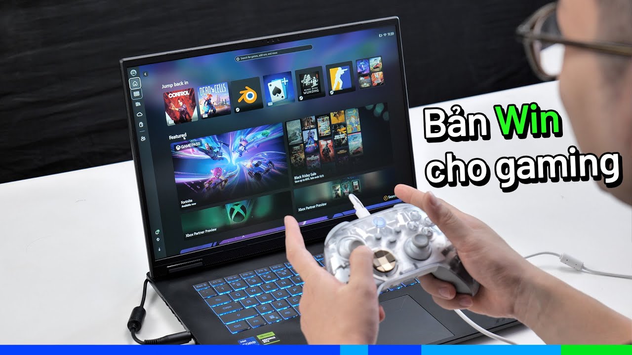 Cài bản Windows này, laptop gaming chơi game sướng như console - Ảo thật đấy