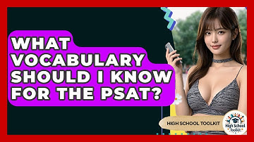What Vocabulary Should I Know For The PSAT? - High School Toolkit