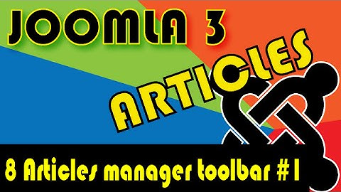 Joomla 3 Tutorials: Articles Manager Toolbar #1