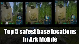 Top 5 safest base locations for ark mobile