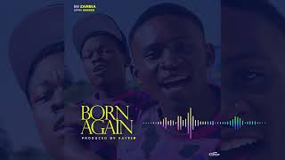 Bm Zambia Ft . Spark Danger - Born Again Audio