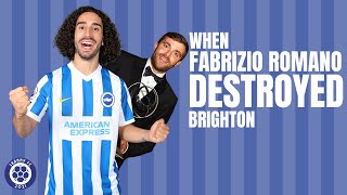 When Fabrizio Romano DESTROYED Brighton