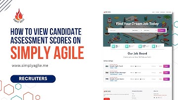 How to View Candidate Assessment Scores on Simply Agile Jobs - Recruiters