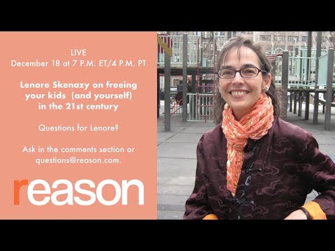 Lenore Skenazy on Freeing Your Kids (and Yourself) in the 21st ...