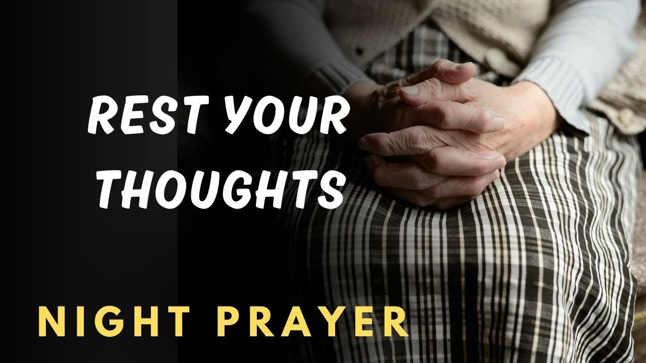 Ночная молитва - Слишком много думаете по ночам? Эта молитва успокоит ваш разум и принесет покой....