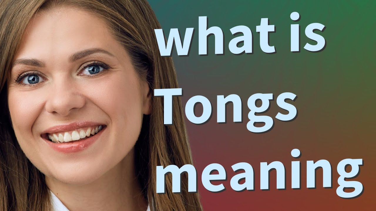 tongs-meaning-of-tongs-youtube