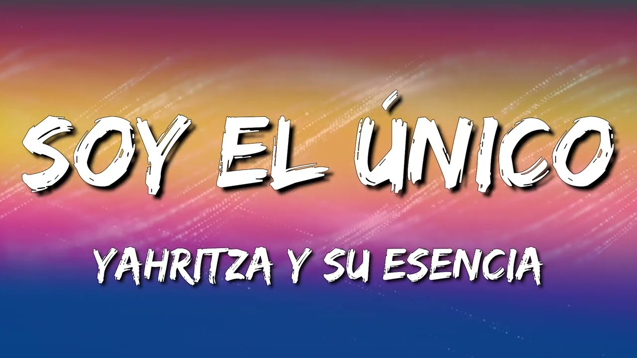 Yahritza Y Su Esencia Soy El Unico (Letra\Lyrics) YouTube