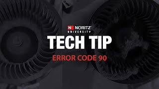 Noritz Error Code 90  : Tech Tip