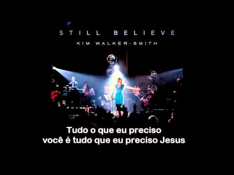 Still believe Kim Walker Smith Legendado