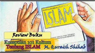 Materi Kultum Pilihan; Review Buku Kumpulan 101 Kultum Tentang Islam M  Quraish Shihab