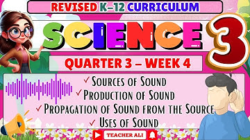 GRADE 3 SCIENCE 3 QUARTER 3 WEEK 4 REVISED K-12 - SOURCES OF SOUNDS