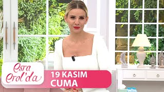 Esra Erol'da 19 Kasım Cuma | Tek Parça