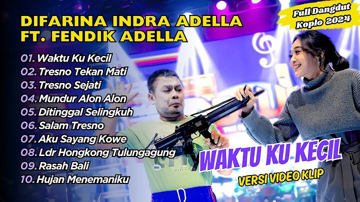 Difarina Indra Adella Ft Fendik - WAKTU KU KECIL - TRESNO TEKANE MATI || DANGDUT KOPLO HITS 2025