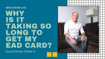 Why Is It Taking So Long To Get My EAD Card? | Immigration Law Advice 2021