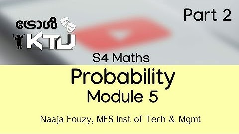 KTU S4 Maths | Probability | Mod 5 part 2 | MA202