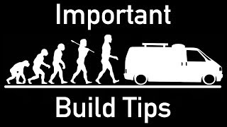 Important DIY Van Build Tips You May Not Have Thought Of For Your Custom Camper Van | Van Life