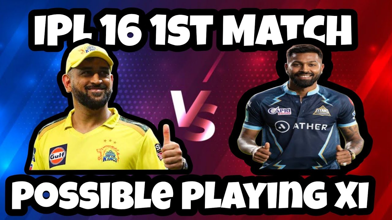 IPL 1st Match Possible Playing XI ipl2023 ipl16 cskvsgtplaying11 