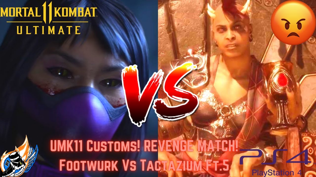 UMK11 Customs! REVENGE MATCH! Footwurk Vs Tactazium Ft.5 