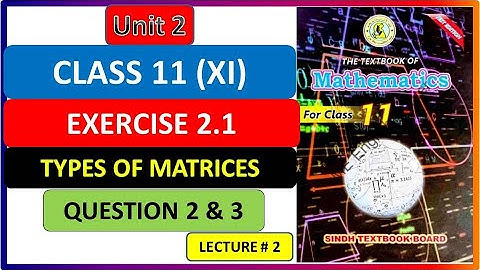 Xi math exercise 2.1 Question 2 and 3, matrix formation and unknown variables calculation #matrices