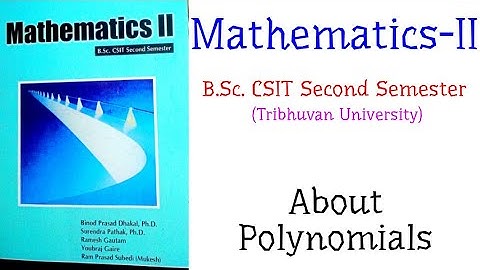 About Polynomials - Mathematics-II (B.Sc. CSIT Second Semester, TU)