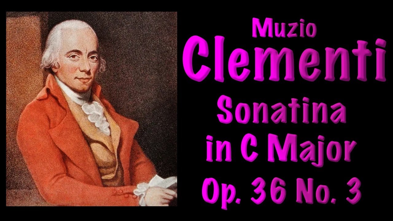 Muzio Clementi Sonatina in C major OP. 36 No. 3 - YouTube