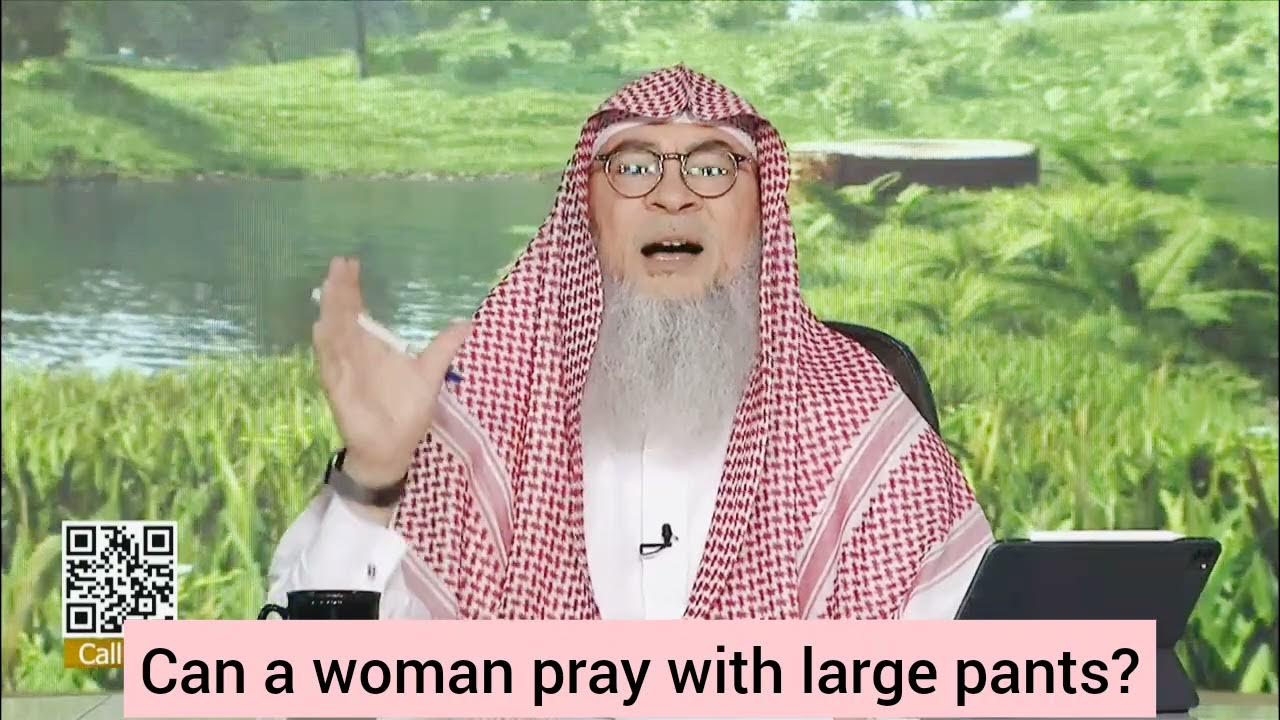 Can A Woman Pray In Large Pants assim Assim Al Hakeem YouTube can-a-woman-pray-in-large-pants-assim-assim-al-hakeem-youtube