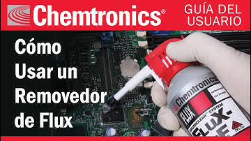 Chemtronics Guía del Usuario en Video de Flux Remover