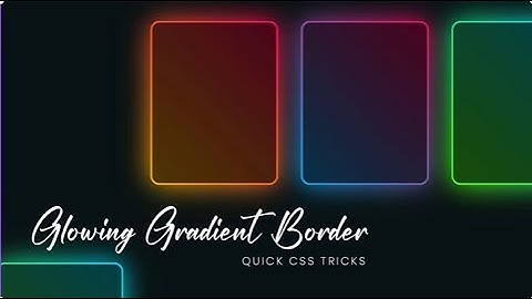 Glowing Gradient Border Effects  Quick CSS Tricks #coding #webdevelopment #html #css #javascript