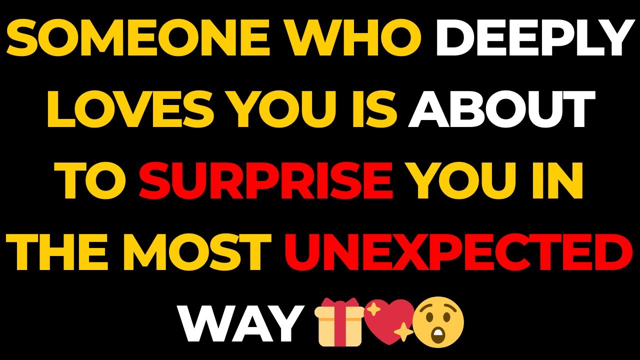 Angels Say Someone Who Deeply Loves You Is About to Surprise You in the Most Unexpected Way 🎁💖😲