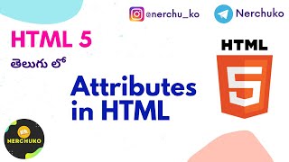 Attributes in HTML || Web Development in Telugu || Nerchuko
