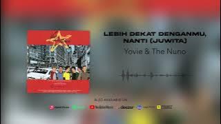 Yovie & Nuno - Lebih Dekat Denganmu, Nanti (Juwita)