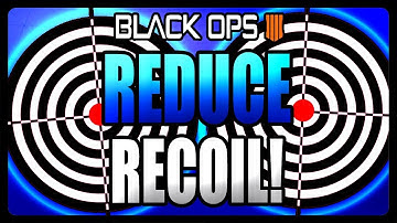 ★Black Ops 4: How To Reduce Recoil! (BO4 Tips and Tricks)